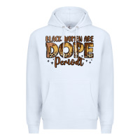 White black women are dope periodt Premium Hoodie - LillyAllenDesigns