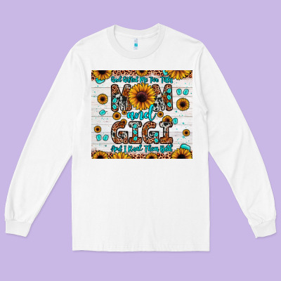 God Gifted Me Two Titles Mom And Gigi And I Rock Them Both Long Sleeve Tee Designed By Jahusdesignshop
