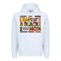 White i am a black mom Premium Hoodie - LillyAllenDesigns