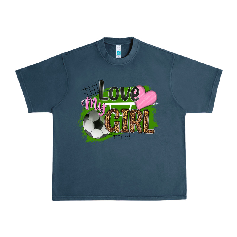 Love My Girl Soccer Urban Heavy Tee by HRA Design Shop | Teevron