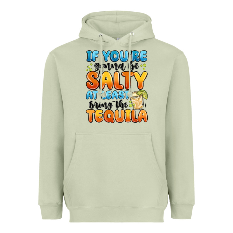 If You're Gonna Be Salty At Least Bring The Tequil Heavyweight Hoodie by MaliasSmallBusiness | Teevron