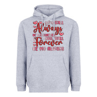 Heather Grey you will always be my forever you will forever be Heavyweight Hoodie - MaliasSmallBusiness