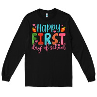 Black happy first day of school Long Sleeve Tee - JahusDesignShop
