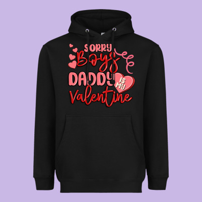 Sorry Boys Daddy Is My Valentine Heavyweight Hoodie Designed By Maliassmallbusiness