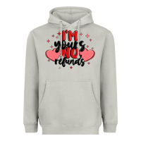 I'm Yours No Refunds Heavyweight Hoodie | Teevron