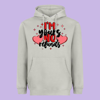 I'm Yours No Refunds Heavyweight Hoodie Designed By Maliassmallbusiness