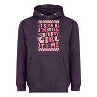 Plum it's me hi i'm the birthday girl it's me Heavyweight Hoodie - MaliasSmallBusiness