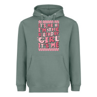 Sage it's me hi i'm the birthday girl it's me Heavyweight Hoodie - MaliasSmallBusiness