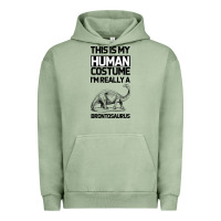 Pigment Oil Green This Is My Human Costume Im Really A Brachiosaurus Urban Hoodie - Bettercallsaul