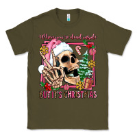 Army Green when you're dead inside but it's christmas Classic Tee - AdoDesignShop