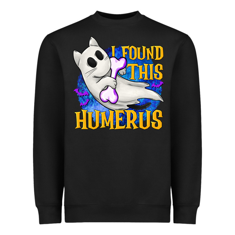 I Found This Humerus Heavyweight Sweatshirt by texasbilliewilder | Teevron