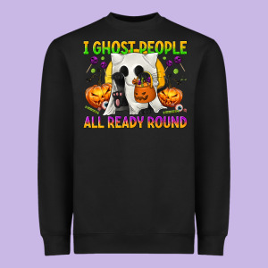 I Ghost People All Ready Round Heavyweight Sweatshirt Designed By Texasbilliewilder