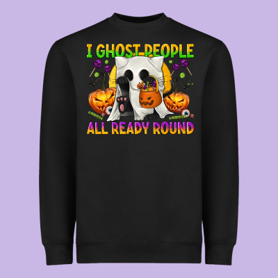 I Ghost People All Ready Round Heavyweight Sweatshirt Designed By Texasbilliewilder