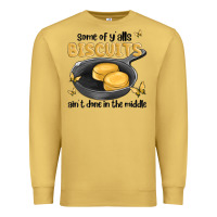 Antique Gold some of yalls biscuits aint done in the middle Premium Sweatshirt - MaliasSmallBusiness