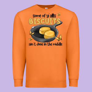Some Of Yalls Biscuits Aint Done In The Middle Premium Sweatshirt Designed By Maliassmallbusiness