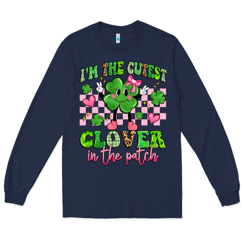 I'm The Cutest Clover In The Patch Long Sleeve Tee by Artiststas | Teevron
