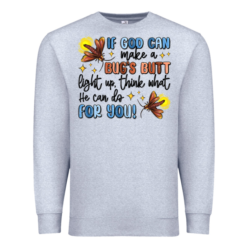 If God Can Make A Bug's Butt Light Up Premium Sweatshirt by MaliasSmallBusiness | Teevron