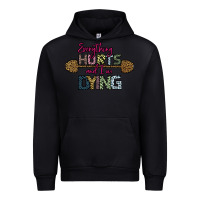 Black Everything Hurts and I m Dying Urban Hoodie - Bettercallsaul