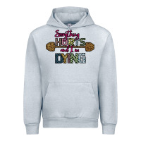 Heather Grey Everything Hurts and I m Dying Urban Hoodie - Bettercallsaul
