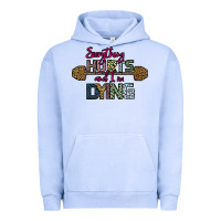 Pigment Grape Ice Everything Hurts and I m Dying Urban Hoodie - Bettercallsaul