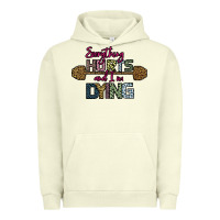 Pigment Pistachio Everything Hurts and I m Dying Urban Hoodie - Bettercallsaul