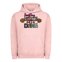 Everything Hurts And I M Dying Urban Hoodie | Teevron
