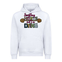 White Everything Hurts and I m Dying Urban Hoodie - Bettercallsaul