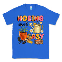 True Royal hoeing ain't easy Classic Tee - Artiststas
