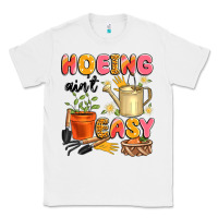 White hoeing ain't easy Classic Tee - Artiststas