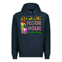 Navy if i'm not on the floor pour me one more Premium Hoodie - LillyAllenDesigns