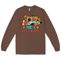 Chestnut pre k let's do this Long Sleeve Tee - JahusDesignShop