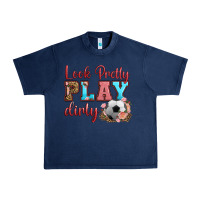 Navy look pretty play dirty soccer Urban Heavy Tee - HRA Design Shop