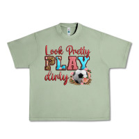 Oil Green look pretty play dirty soccer Urban Heavy Tee - HRA Design Shop