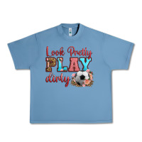 Pebble Blue look pretty play dirty soccer Urban Heavy Tee - HRA Design Shop