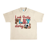 Sandshell look pretty play dirty soccer Urban Heavy Tee - HRA Design Shop