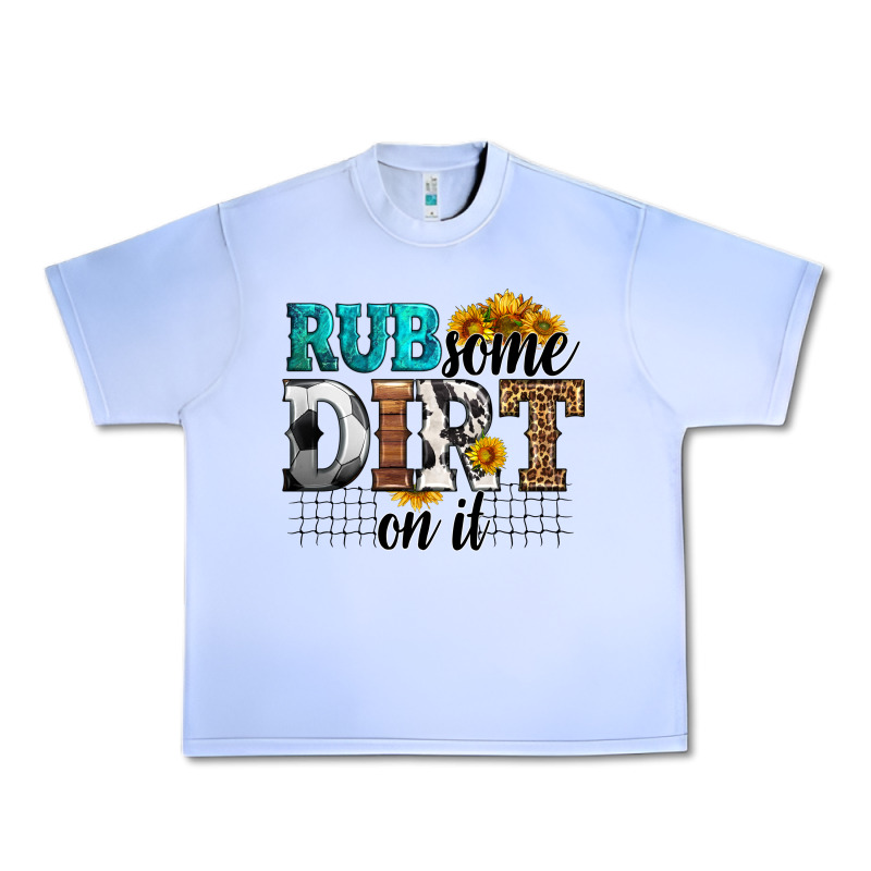 Rub Some Dirt On It Soccer Urban Heavy Tee by HRA Design Shop | Teevron