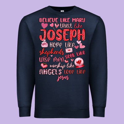 Believe Like Mary Trust Like Joseph Valentine S Da Premium Sweatshirt Designed By Maliassmallbusiness