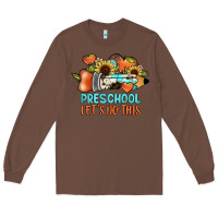 Chestnut preschool let's do this Long Sleeve Tee - JahusDesignShop