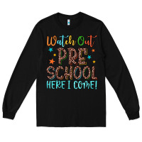Black watch out preschool here i come! Long Sleeve Tee - JahusDesignShop