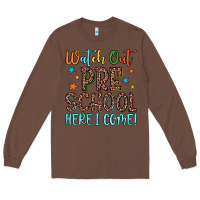 Chestnut watch out preschool here i come! Long Sleeve Tee - JahusDesignShop