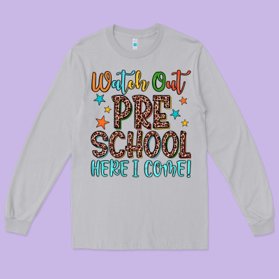 Watch Out Preschool Here I Come! Long Sleeve Tee Designed By Jahusdesignshop
