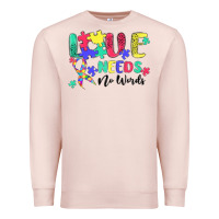 Pale Pink love needs no words autism Premium Sweatshirt - MaliasSmallBusiness
