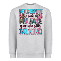 Heather Grey yet,despite the look on my face you are still talk Heavyweight Sweatshirt - Zillion Design Studio