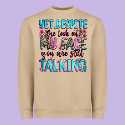 Yet,despite The Look On My Face You Are Still Talk Heavyweight Sweatshirt Designed By Zillion Design Studio