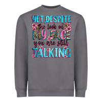 Storm yet,despite the look on my face you are still talk Heavyweight Sweatshirt - Zillion Design Studio