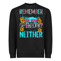 Black remember when i asked for your opinion Heavyweight Sweatshirt - Zillion Design Studio