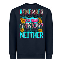Navy remember when i asked for your opinion Heavyweight Sweatshirt - Zillion Design Studio