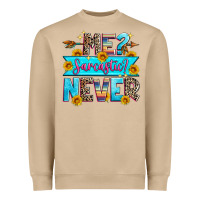 Me Sarcastic Never Heavyweight Sweatshirt | Teevron