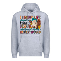 Heather Grey i living life somewhere between jesus take the whe Premium Hoodie - LillyAllenDesigns