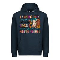 Navy i living life somewhere between jesus take the whe Premium Hoodie - LillyAllenDesigns